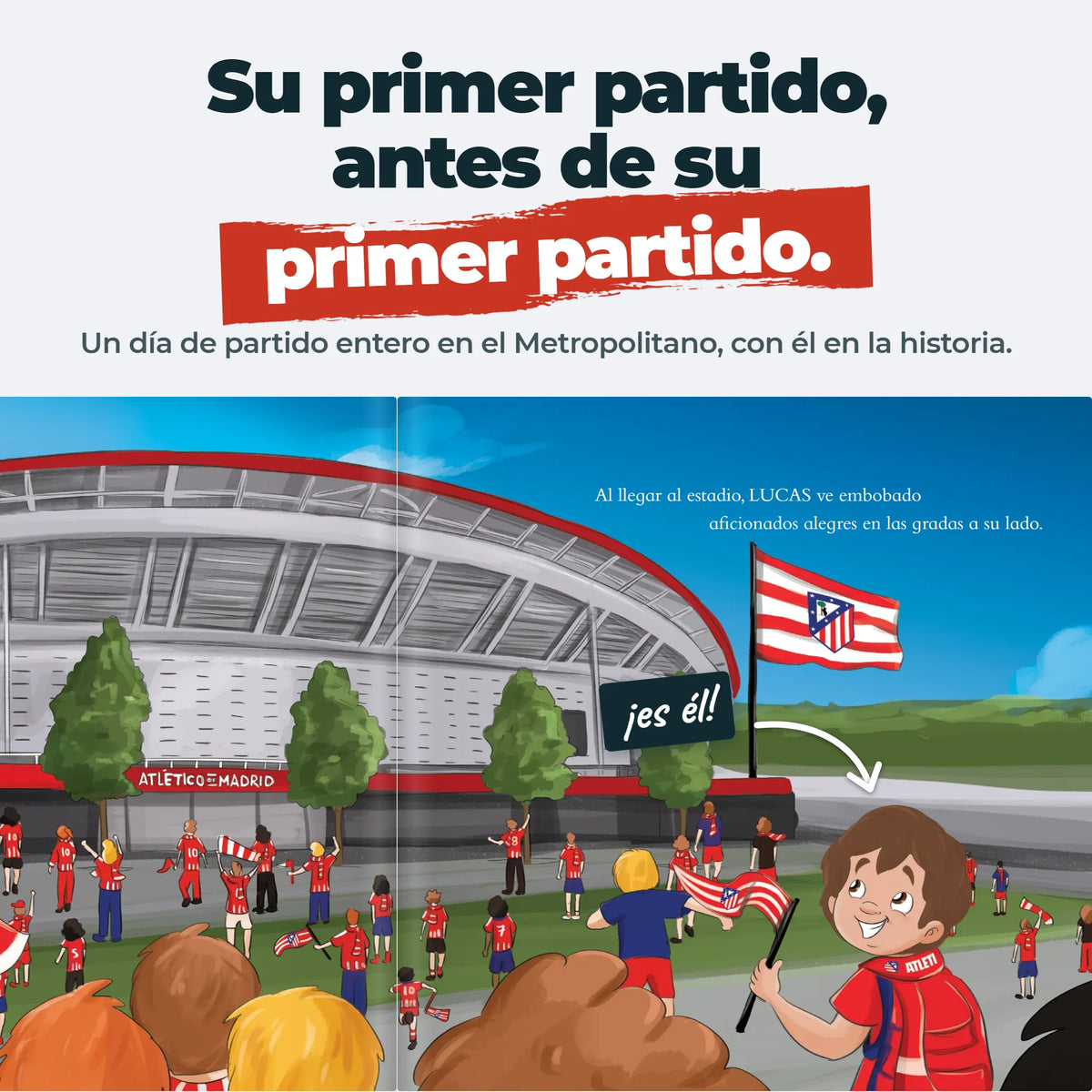 Una pagina interna del libro personalizzato: il bambino arriva all'Estadio Metropolitano in mezzo ai tifosi.