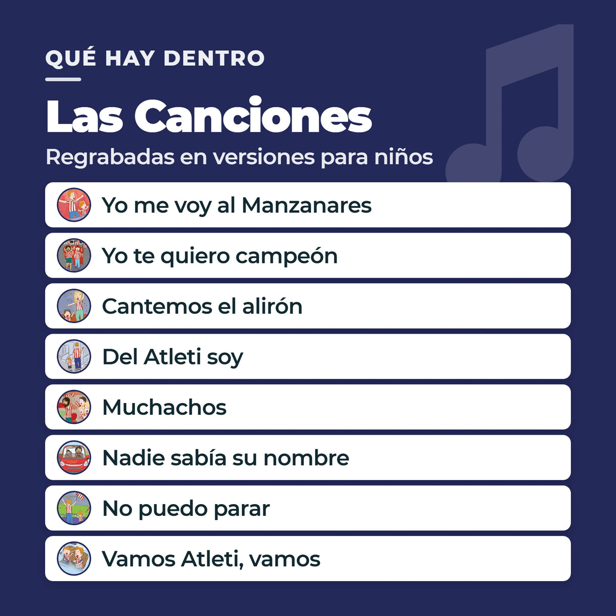 Gli otto cori dell'Atlético de Madrid contenuti nel libro sonoro, ciascuno accanto al proprio pulsante illustrato: Yo me voy al Manzanares, Yo te quiero campeón, Cantemos el alirón, Del Atleti soy, Muchachos, Nadie sabía su nombre, No puedo parar, Vamos Atleti, vamos.