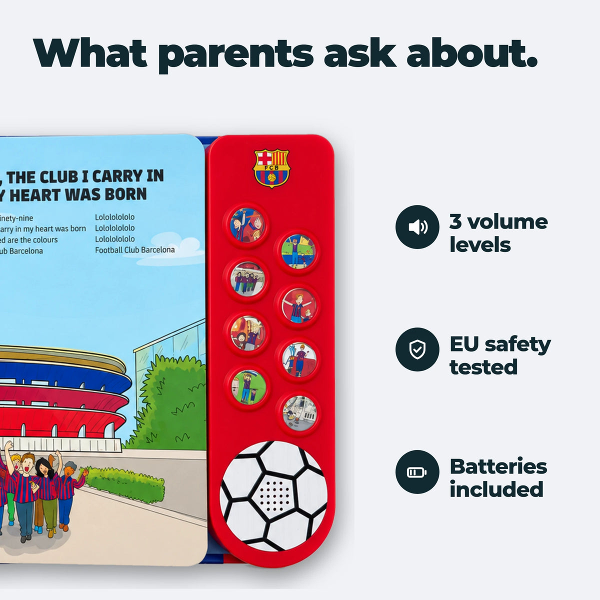 El libro musical del FC Barcelona junto a las tres cosas que preguntan los padres: tres niveles de volumen, probado según las normas de seguridad de la UE, pilas incluidas.