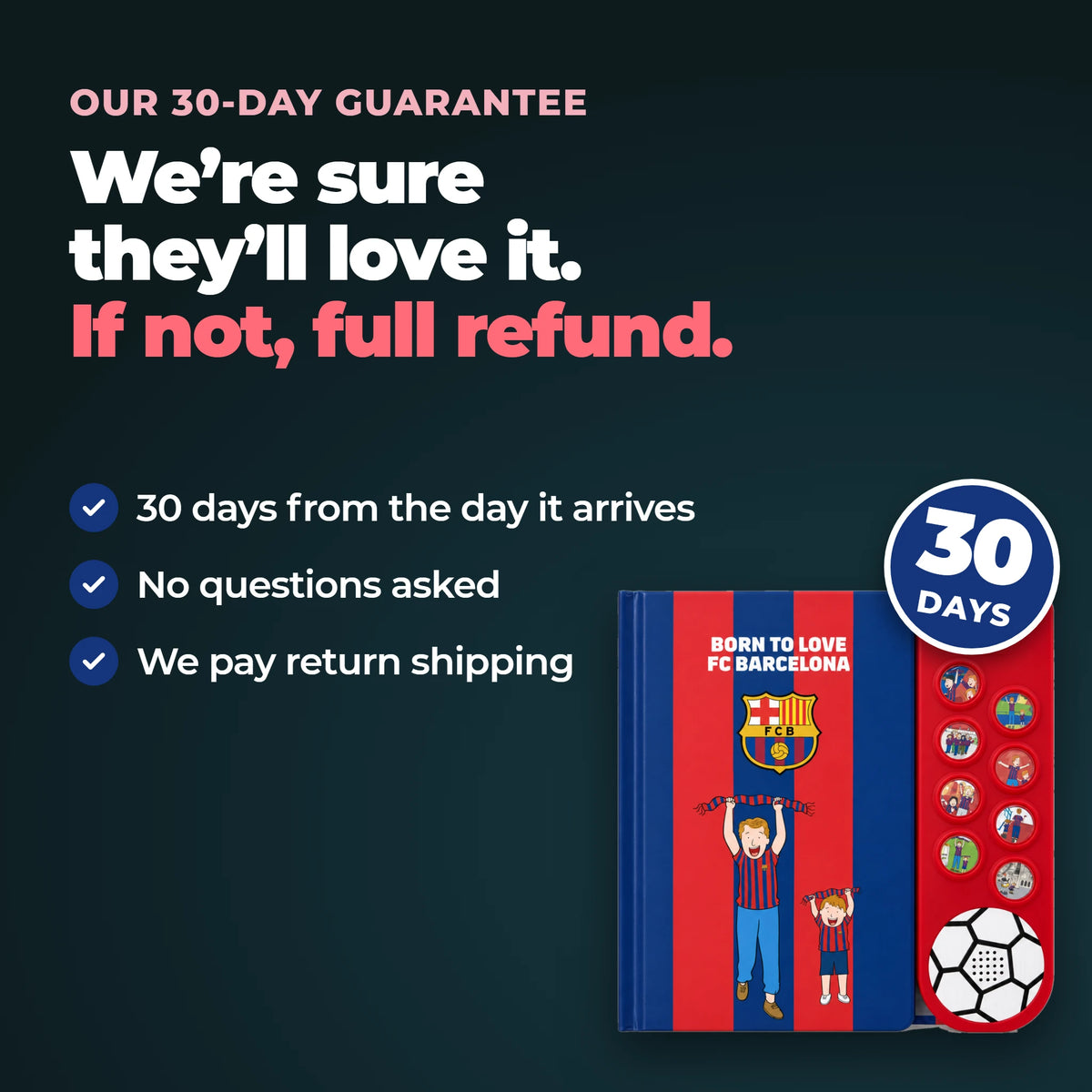 Nuestra garantía de 30 días en el libro musical del FC Barcelona: 30 días desde que llega, sin preguntas, y pagamos la devolución.