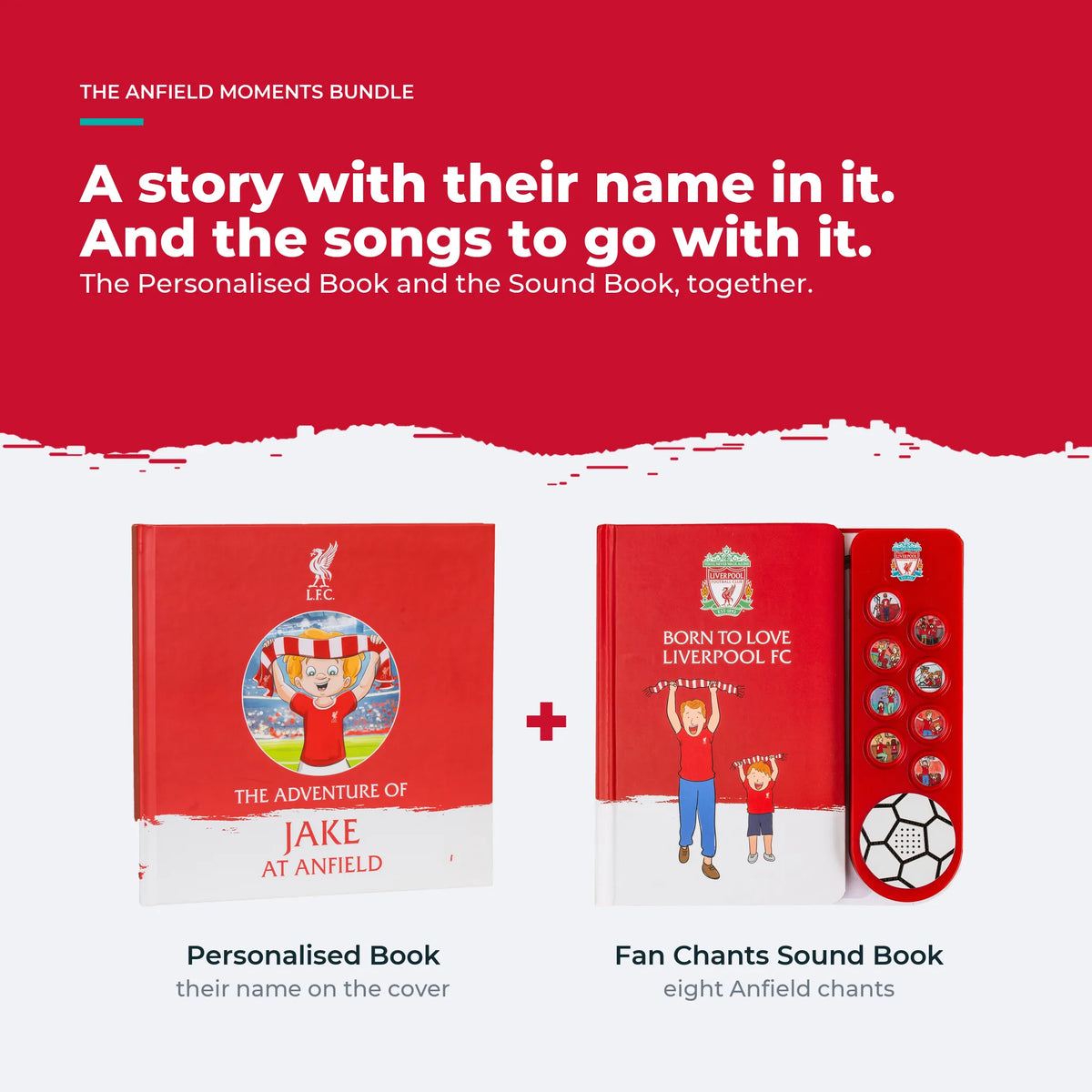 The Liverpool FC Personalised Book, with the child's name on the cover, and the Fan Chants Sound Book with eight Anfield chants, side by side.