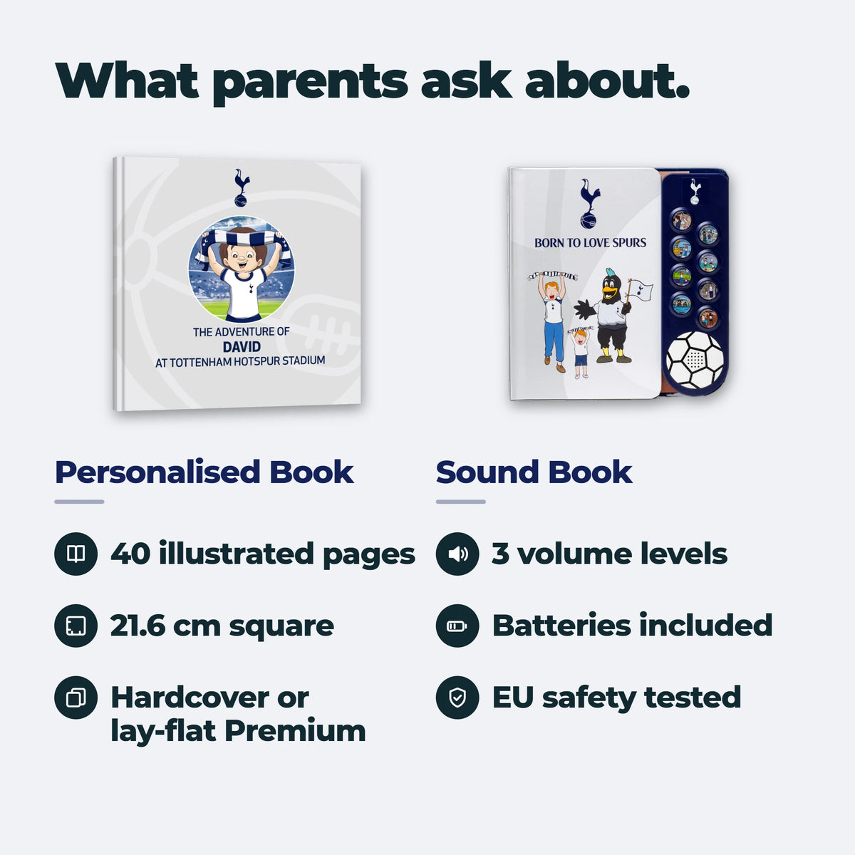 What parents ask about the set: the Personalised Book is 40 illustrated pages and 21.6 cm square, in two hardback editions; the Sound Book has three volume levels, batteries included and is EU safety tested.