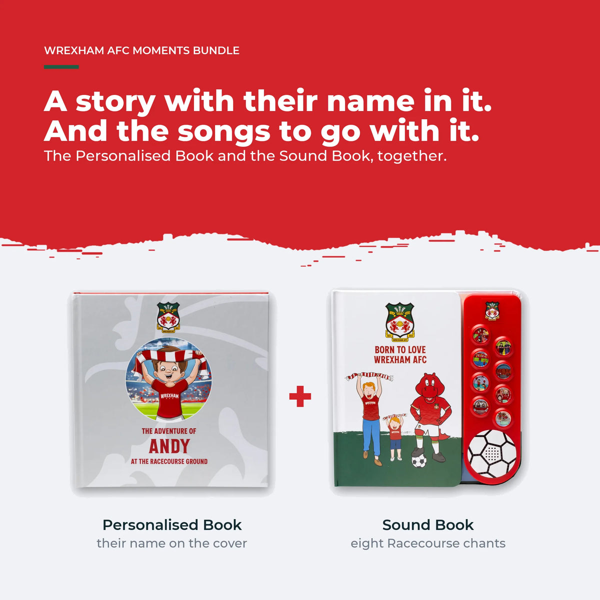 The Wrexham AFC Personalised Book, with the child's name on the cover, and the Sound Book with eight chants, side by side.