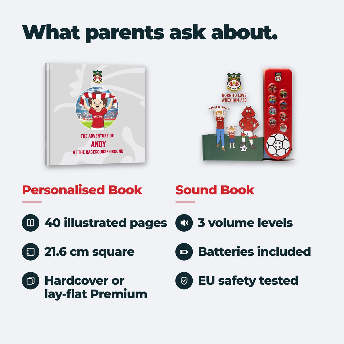 What parents ask about the set: the Personalised Book is 40 illustrated pages and 21.6 cm square, in two hardback editions; the Sound Book has three volume levels, batteries included and is EU safety tested.