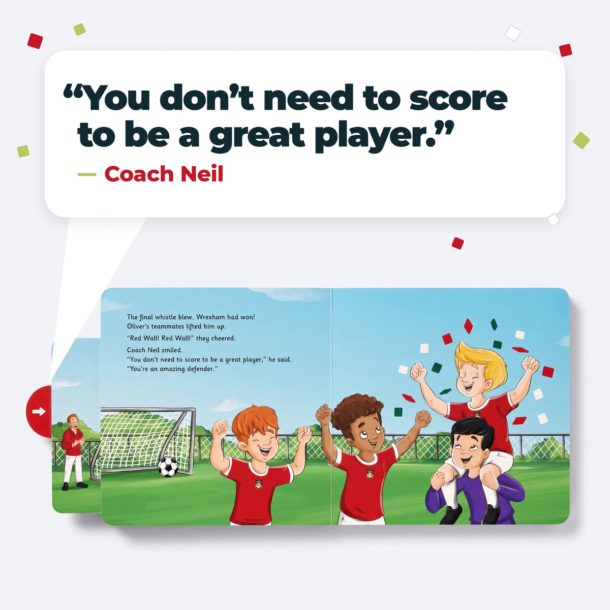 L'ultima doppia pagina del Libro con Cursori del Wrexham, i compagni di Oliver esultano, con la frase del Coach Neil: Non serve segnare per essere un grande giocatore